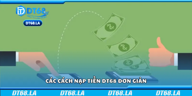 Các cách nạp tiền DT68 đơn giản