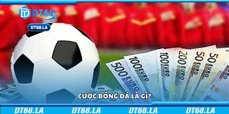 Cược bóng đá là gì?